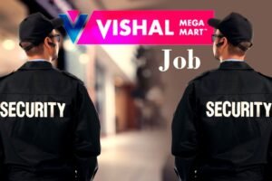 Vishal Mega Mart Security Guard Job 2026 – Salary, Qualification, Apply Online, Eligibility & Full Details