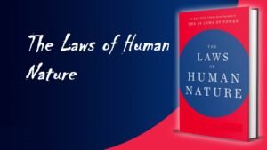 The Laws of Human Nature – Complete Guide to Understanding Human Behavior