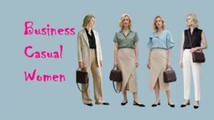 Business Casual Women: Complete Style Guide for a Professional & Modern Look